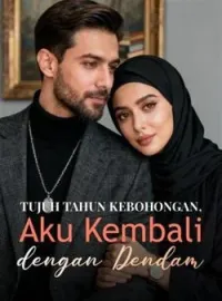 Sampul Novel Tujuh Tahun Kebohongan, Aku Kembali dengan Dendam