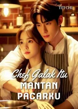 Sampul Novel Chef Galak Itu Mantan Pacarku