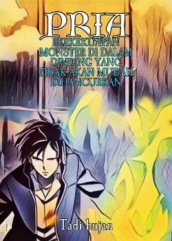 Sampul Novel PRIA BERKEKUATAN MONSTER DI DALAM DINDING YANG TIDAK AKAN MUDAH DI HANCURKAN