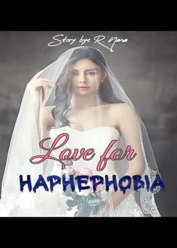 Love for Haphephobia
