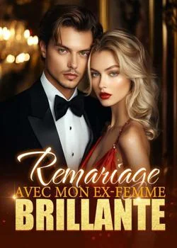 Couverture du roman Remariage avec mon ex-femme brillante