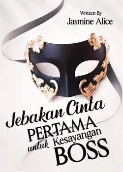 Jebakan Cinta Pertama untuk Kesayangan Bos