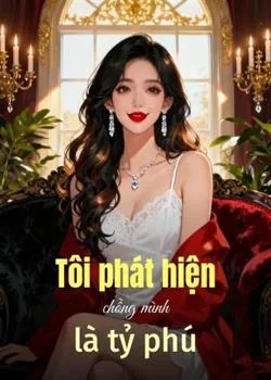 Bìa tiểu thuyết Tôi phát hiện chồng mình là tỷ phú