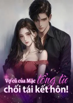 Bìa tiểu thuyết Vợ cũ của Mặc tổng từ chối tái kết hôn!
