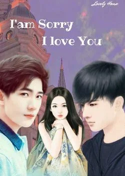 I'am Sorry, I love You