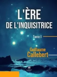 Couverture du roman L'ère de l'inquisitrice: Tome I