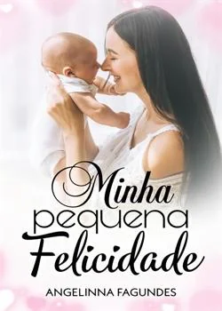 Capa do romance Minha Pequena Felicidade - Especial mês das mães 