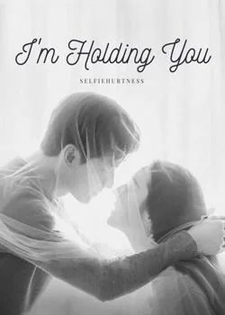 Sampul Novel I`m Holding You