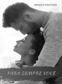 Capa do romance PARA SEMPRE VOCÊ