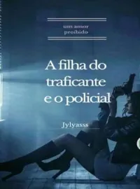 Filha do traficante e o policial