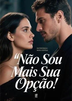 Capa do romance Não Sou Mais Sua Opção