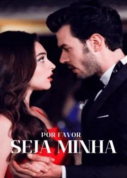 Capa do romance Por favor, seja minha 