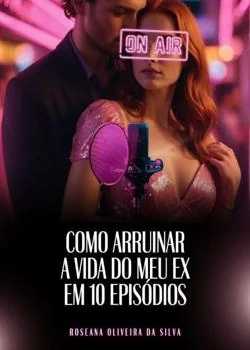 Capa do romance Como arruinar a vida do meu ex em 10 episódios