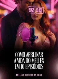 Capa do romance Como arruinar a vida do meu ex em 10 episódios