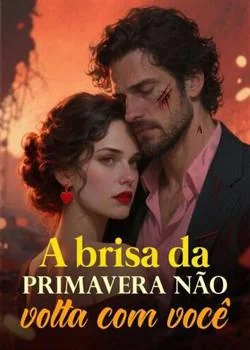 Capa do romance A brisa da primavera não volta com você