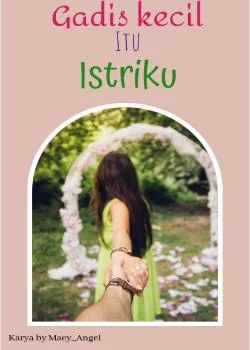 Gadis Kecil itu Istriku