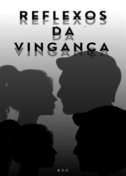 Capa do romance REFLEXOS DA VINGANÇA 