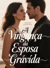 Capa do romance A Vingança da Esposa Grávida