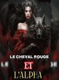 Couverture du roman LE  CHEVAL ROUGE ET L'ALPHA