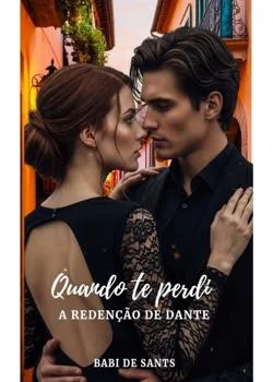 Capa do romance Quando te perdi - A redenção de Dante