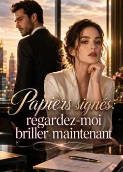Couverture du roman Papiers signés: regardez-moi briller maintenant