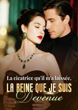 Couverture du roman La cicatrice qu'il m'a laissée, la reine que je suis devenue