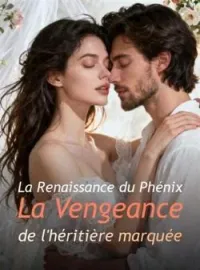 Couverture du roman La Renaissance du Phénix: La Vengeance de l'héritière marquée
