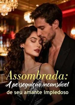 Capa do romance Assombrada: A perseguição incansável de seu amante impiedoso