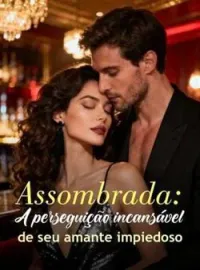 Capa do romance Assombrada: A perseguição incansável de seu amante impiedoso