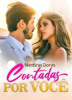 Capa do romance Mentiras Doces Contadas por Você