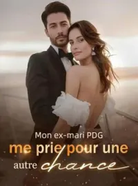 Couverture du roman Mon ex-mari PDG me prie pour une autre chance