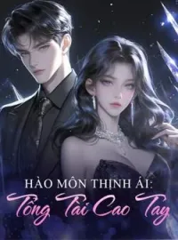 Bìa tiểu thuyết Hào Môn Thịnh Ái: Tổng Tài Cao Tay
