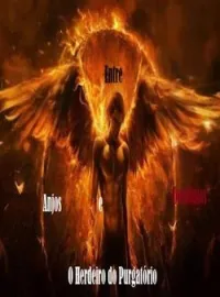 Capa do romance Entre Anjos e Demônios: O Herdeiro do Purgatório
