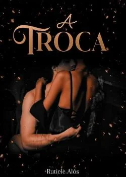 Capa do romance A troca