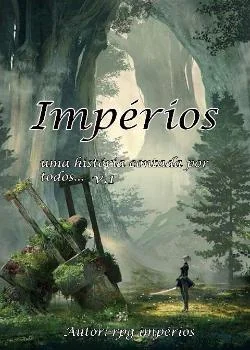 Capa do romance IMPÉRIOS- UMA HISTÓRIA CONTADA POR TODOS