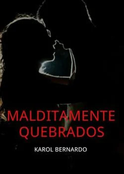 Capa do romance Malditamente quebrados