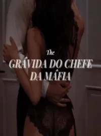 Grávida do Chefe da Máfia.