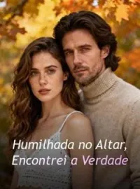 Capa do romance Humilhada no Altar, Encontrei a Verdade