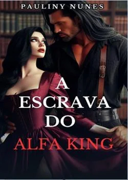 Capa do romance A ESCRAVA DO ALFA KING