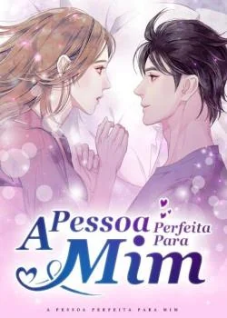 Capa do romance A Pessoa Perfeita Para Mim