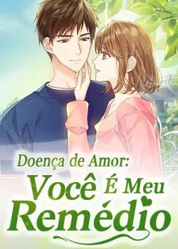 Capa do romance Doença de Amor: Você É Meu Remédio