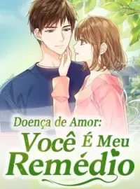 Capa do romance Doença de Amor: Você É Meu Remédio