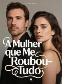 A Mulher que Me Roubou Tudo