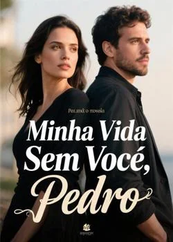 Capa do romance Minha Vida Sem Você, Pedro