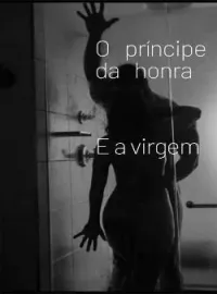O príncipe da honra e a virgem