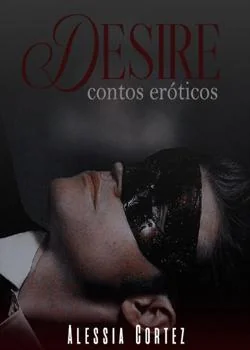 Capa do romance Desire - Contos Eróticos