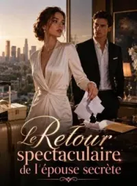 Couverture du roman Le Retour spectaculaire de l'épouse secrète