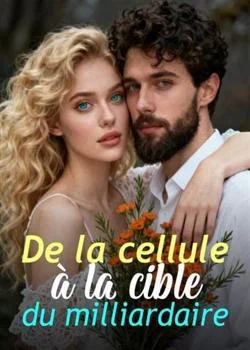 Couverture du roman De la cellule à la cible du milliardaire