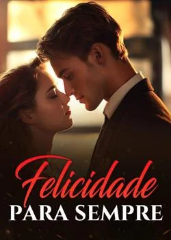 Capa do romance Felicidade para sempre