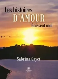 Couverture du roman Les histoires d'amour finissent mal